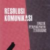 Resolusi Komunikasi Tindak Penanganan Terorisme