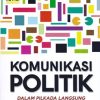 Komunikasi Politik Dalam Pilkada Langsung